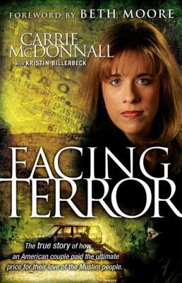 Facing Terror: The True Story of How an America... 1595551999 Book Cover