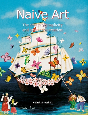 Naive Art: The charm of simplicity and instinct... 1646995317 Book Cover