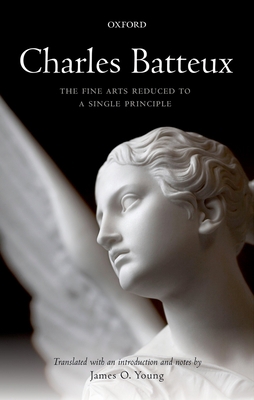 Charles Batteux: The Fine Arts Reduced to a Sin... 019874711X Book Cover