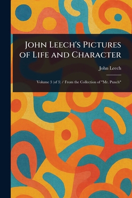John Leech's Pictures of Life and Character 1023422581 Book Cover