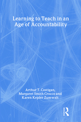 Learning to Teach in an Age of Accountability 0805847073 Book Cover