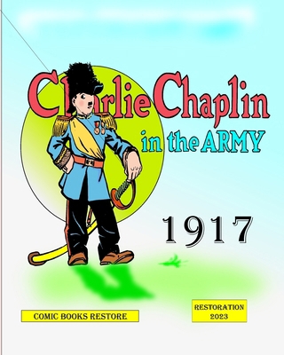 Charlie Chaplin in the army, edition 1917: n°31... B0CM97L29J Book Cover