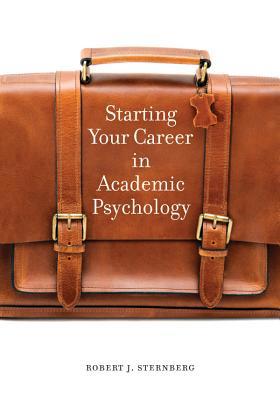 Starting Your Career in Academic Psychology 1433826380 Book Cover