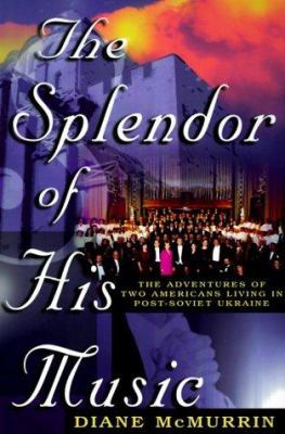 The Splendor of His Music: The Adventures of Tw... 1579211143 Book Cover