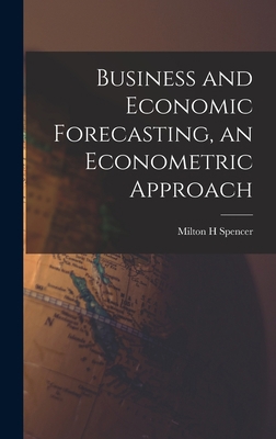 Business and Economic Forecasting, an Econometr... 1014237319 Book Cover