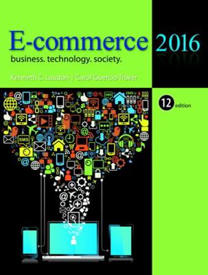 E-Commerce 2016: Business, Technology, Society 0133938956 Book Cover