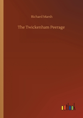 The Twickenham Peerage 3752416661 Book Cover