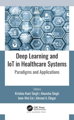 Deep Learning and IoT in Healthcare Systems: Pa... 1774638118 Book Cover