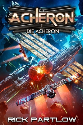 Die Acheron: Eine militärische Science-Fiction-... [German] B0F6BXQ3F3 Book Cover
