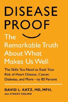 Disease-Proof: The Remarkable Truth About What ... 1594631247 Book Cover