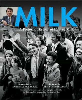 Milk: A Pictorial History of Harvey Milk 1557048282 Book Cover