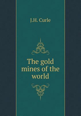 The gold mines of the world 5518879334 Book Cover