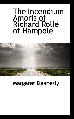 The Incendium Amoris of Richard Rolle of Hampole [Latin] 1117570029 Book Cover