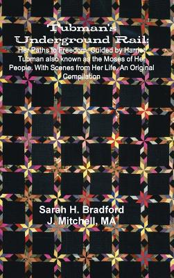 Tubman's Underground Rail: Her Paths to Freedom... 1642270008 Book Cover