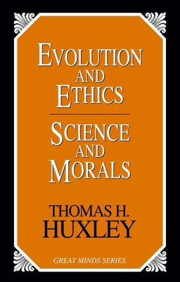 Evolution and Ethics Science and Morals 159102126X Book Cover