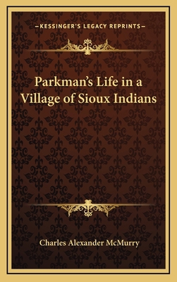 Parkman's Life in a Village of Sioux Indians 1168663679 Book Cover