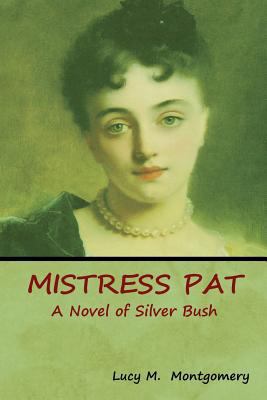 Mistress Pat: A Novel of Silver Bush 1618953133 Book Cover