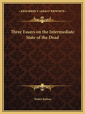 Three Essays on the Intermediate State of the Dead 1169773826 Book Cover