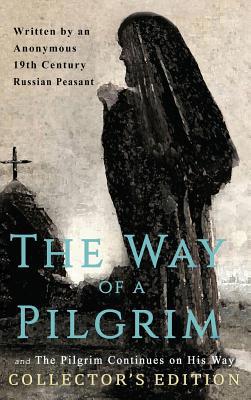 The Way of a Pilgrim and The Pilgrim Continues ... 1773351222 Book Cover