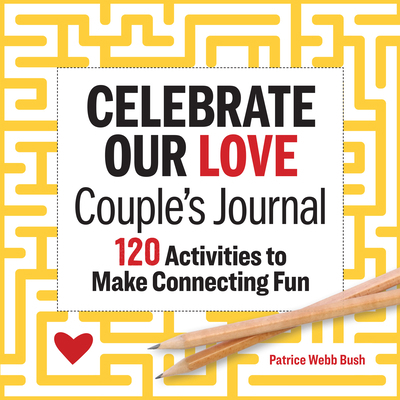 Celebrate Our Love Couple's Journal: 120 Activi... 1641529660 Book Cover