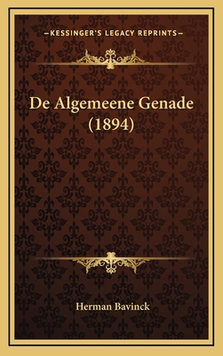 De Algemeene Genade (1894) [Dutch] 116875156X Book Cover