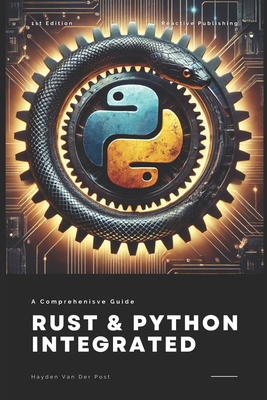 Rust & Python Integrated: Harnessing the Power ... B0DWLN3WH2 Book Cover