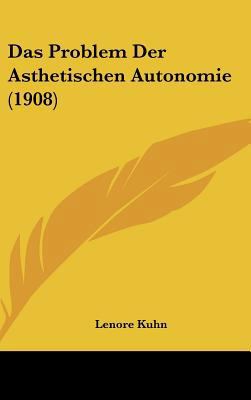 Das Problem Der Asthetischen Autonomie (1908) [German] 1162348178 Book Cover