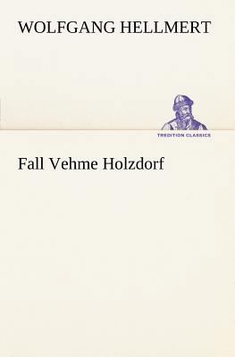 Fall Vehme Holzdorf [German] 3842468717 Book Cover