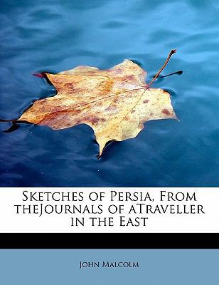 Sketches of Persia, from Thejournals of Atravel... 1113897023 Book Cover