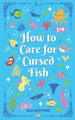 How to Care for Cursed Fish B0DBXNWJBP Book Cover