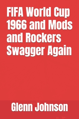 FIFA World Cup 1966 and Mods and Rockers Swagge... B09MYXXJKQ Book Cover