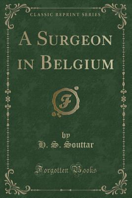 A Surgeon in Belgium (Classic Reprint) 1330175247 Book Cover