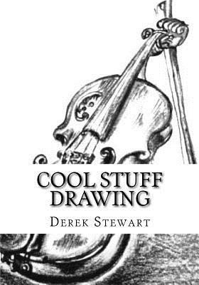 Cool Stuff Drawing: How to Draw the Best of Coo... 1519738579 Book Cover