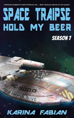 Space Traipse: Hold My Beer: Season Seven B0CJL3HXQB Book Cover