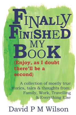 Finally Finished My Book: Enjoy, as I doubt the... 1092586512 Book Cover