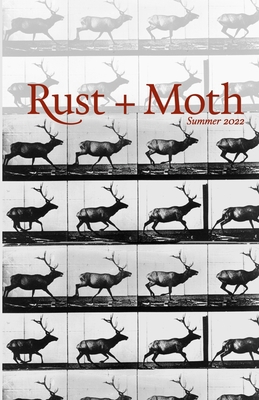 Rust and Moth: Summer 2022 1387856634 Book Cover