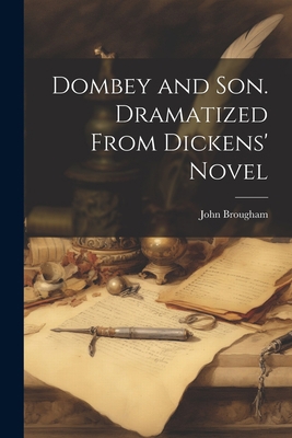 Dombey and Son. Dramatized From Dickens' Novel 1022013572 Book Cover