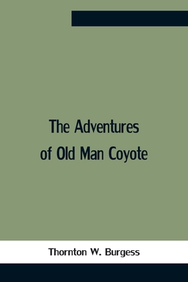 The Adventures Of Old Man Coyote 935475757X Book Cover