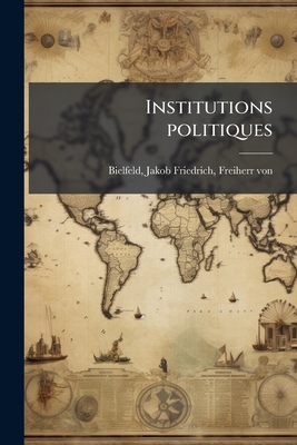 Institutions politiques: 1 [French] 1178602052 Book Cover