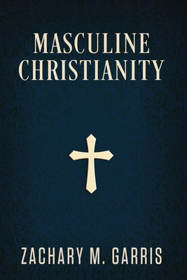 Masculine Christianity 1735473901 Book Cover