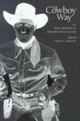 The Cowboy Way: An Exploration of History and C... 0896724255 Book Cover