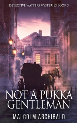 Not a Pukka Gentleman [Large Print] 4824127734 Book Cover