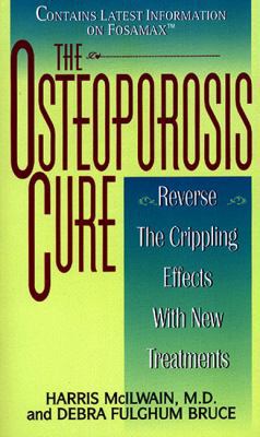 The Osteoporosis Cure: Reverse the Crippling Ef... 0380793369 Book Cover