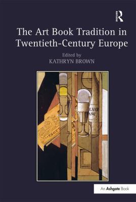 The Art Book Tradition in Twentieth-Century Europe 1409420655 Book Cover