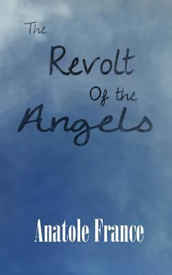 The Revolt of the Angels 1515424308 Book Cover