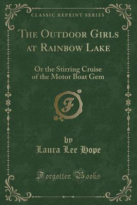 The Outdoor Girls at Rainbow Lake: Or the Stirr... 1331561760 Book Cover