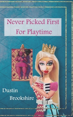 Never Picked First For Playtime 1957248106 Book Cover