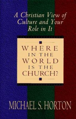 Where in the World is the Church: A Christain V... 0802492398 Book Cover