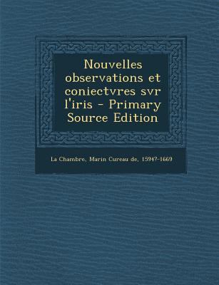 Nouvelles observations et coniectvres svr l'iris [French] 1294456555 Book Cover