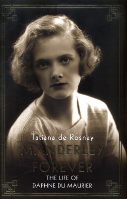 Manderley Forever: The Life of Daphne du Maurier [French] 1760632031 Book Cover